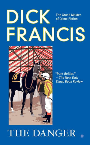 The Danger (A Dick Francis Novel),New