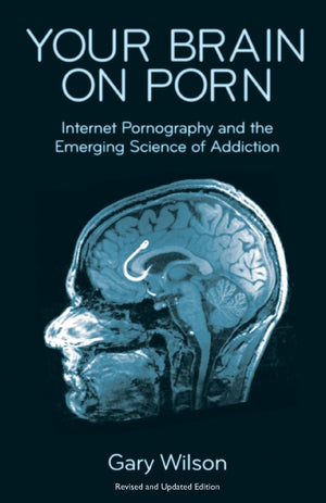 Your Brain On Porn: Internet Pornography And The Emerging Science Of Addiction
