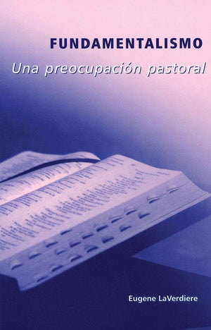 Fundamentalismo: Una Preocupacin Pastoral,New