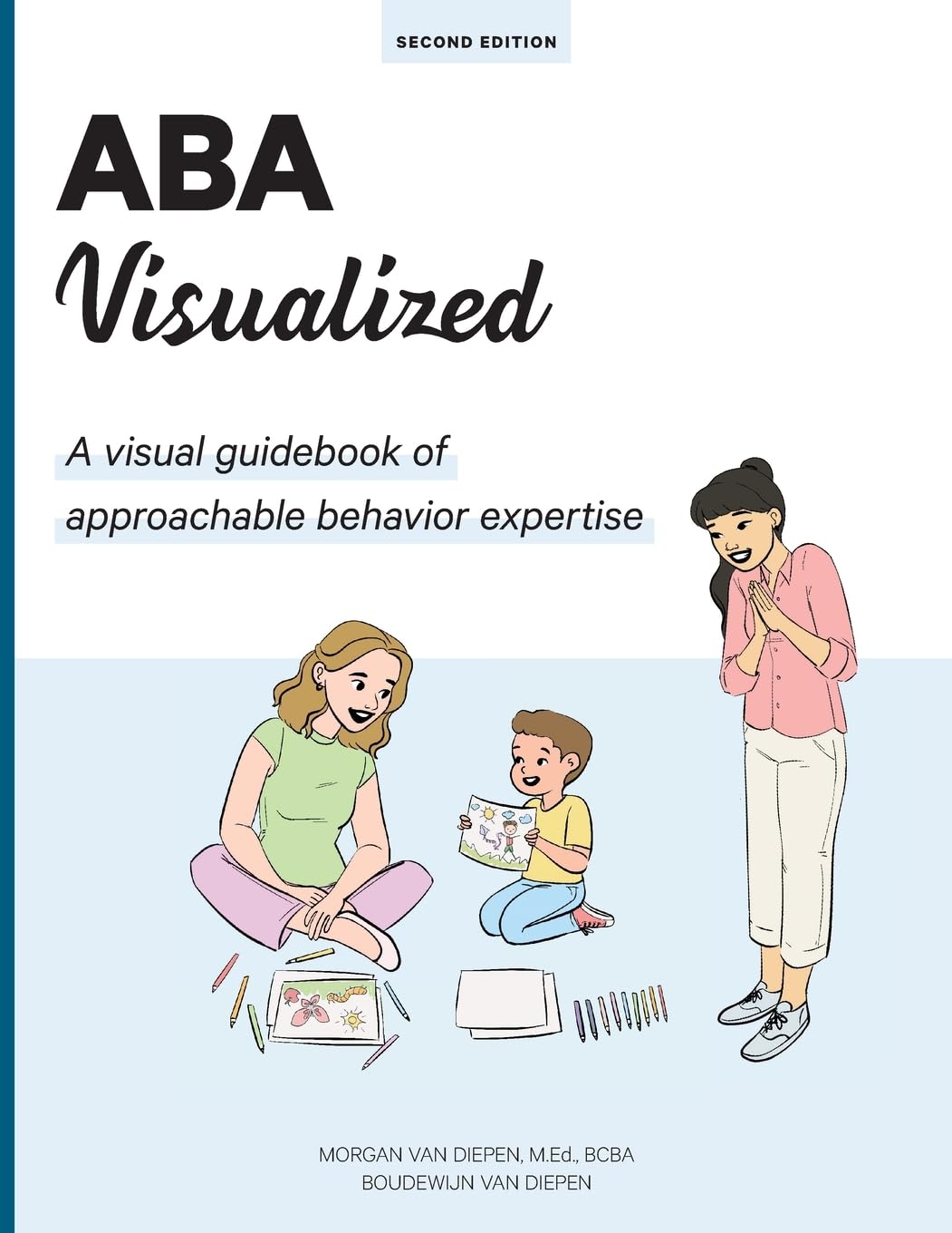 Aba Visualized Guidebook 2Nd Edition: A Visual Guidebook Of Approachable Behavior Expertise,New