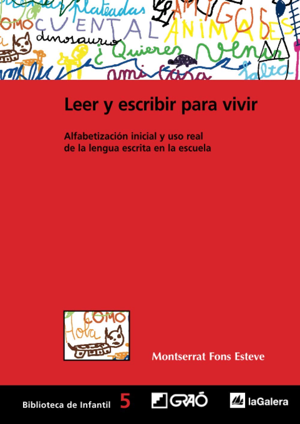 Leer Y Escribir Para Vivir: Alfabetizacin Inicial Y Uso Real De La Lengua Escrita En La Escuela (Biblioteca Infantil (Espaol)),Used