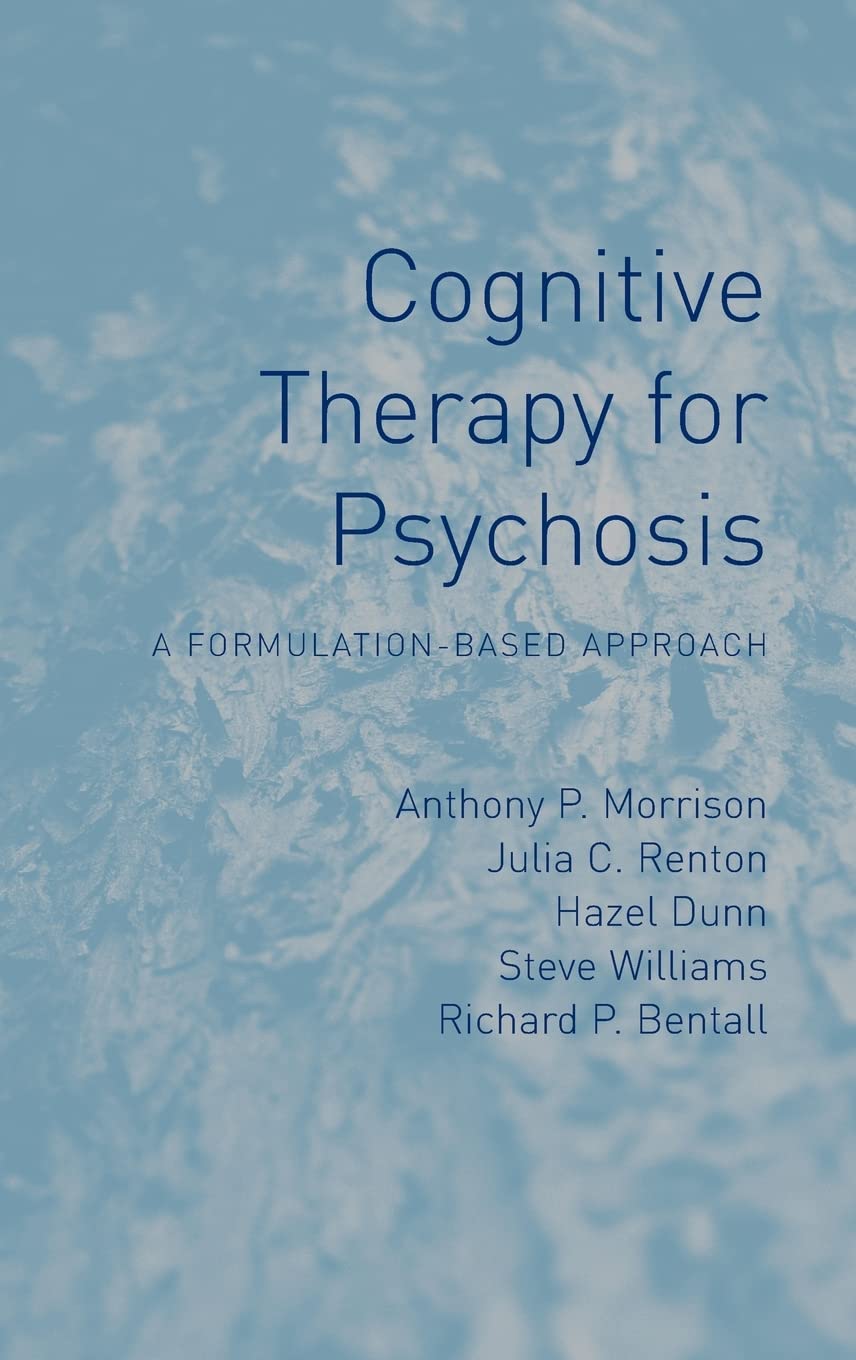 Cognitive Therapy for Psychosis,New