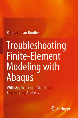 Troubleshooting FiniteElement Modeling with Abaqus: With Application in Structural Engineering Analysis,Used