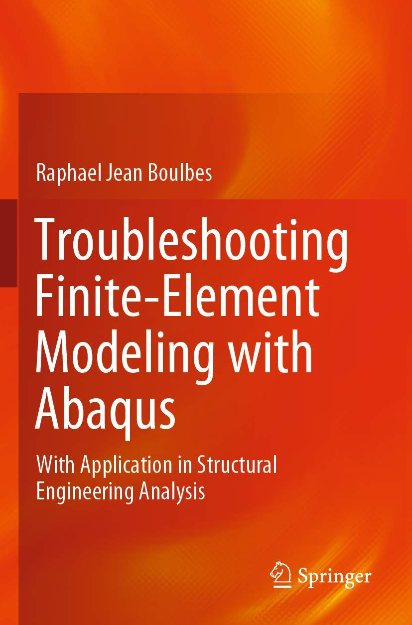 Troubleshooting FiniteElement Modeling with Abaqus: With Application in Structural Engineering Analysis,Used
