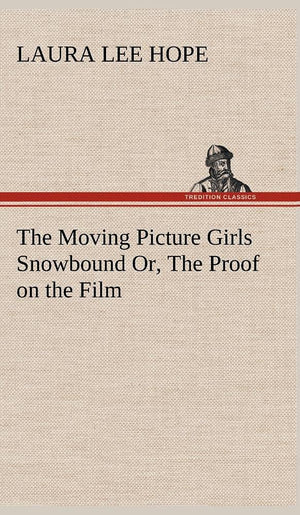 The Moving Picture Girls Snowbound Or, The Proof on the Film,Used