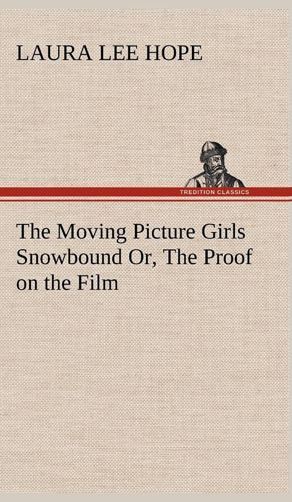 The Moving Picture Girls Snowbound Or, The Proof on the Film,Used