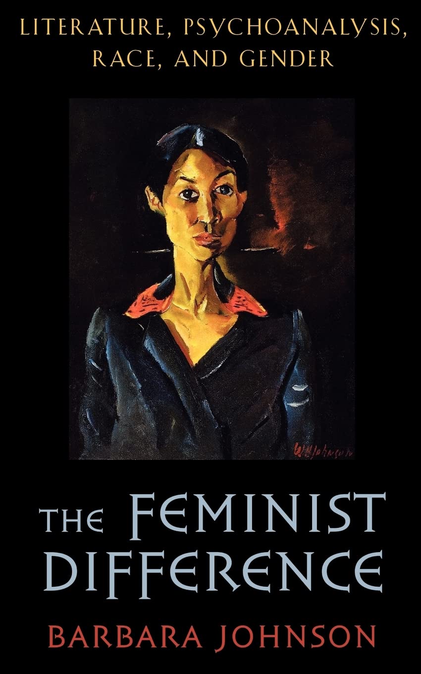 The Feminist Difference: Literature, Psychoanalysis, Race, and Gender,New