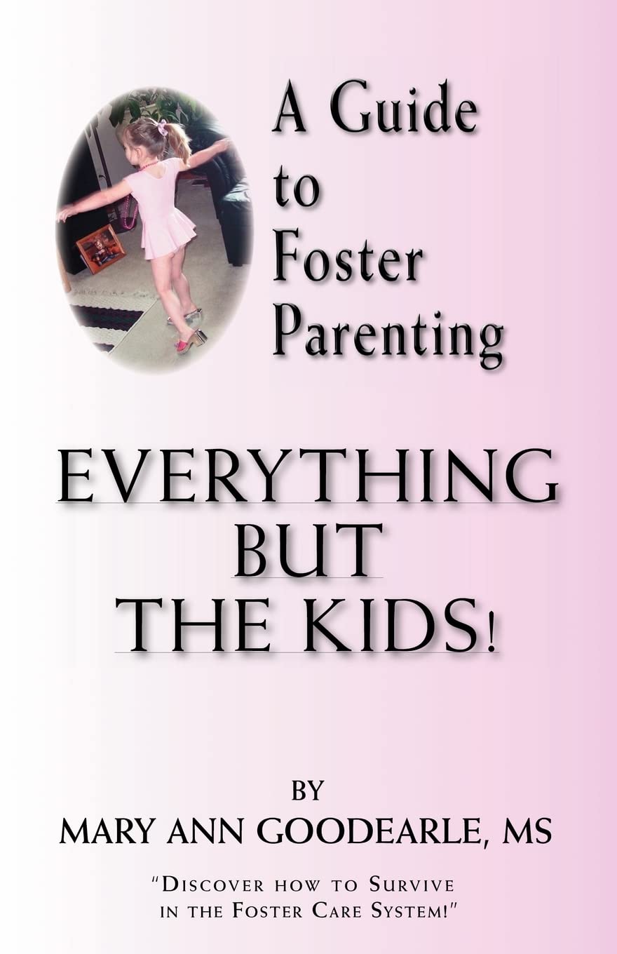 A Guide to Foster Parenting: Everything But the Kids!,Used