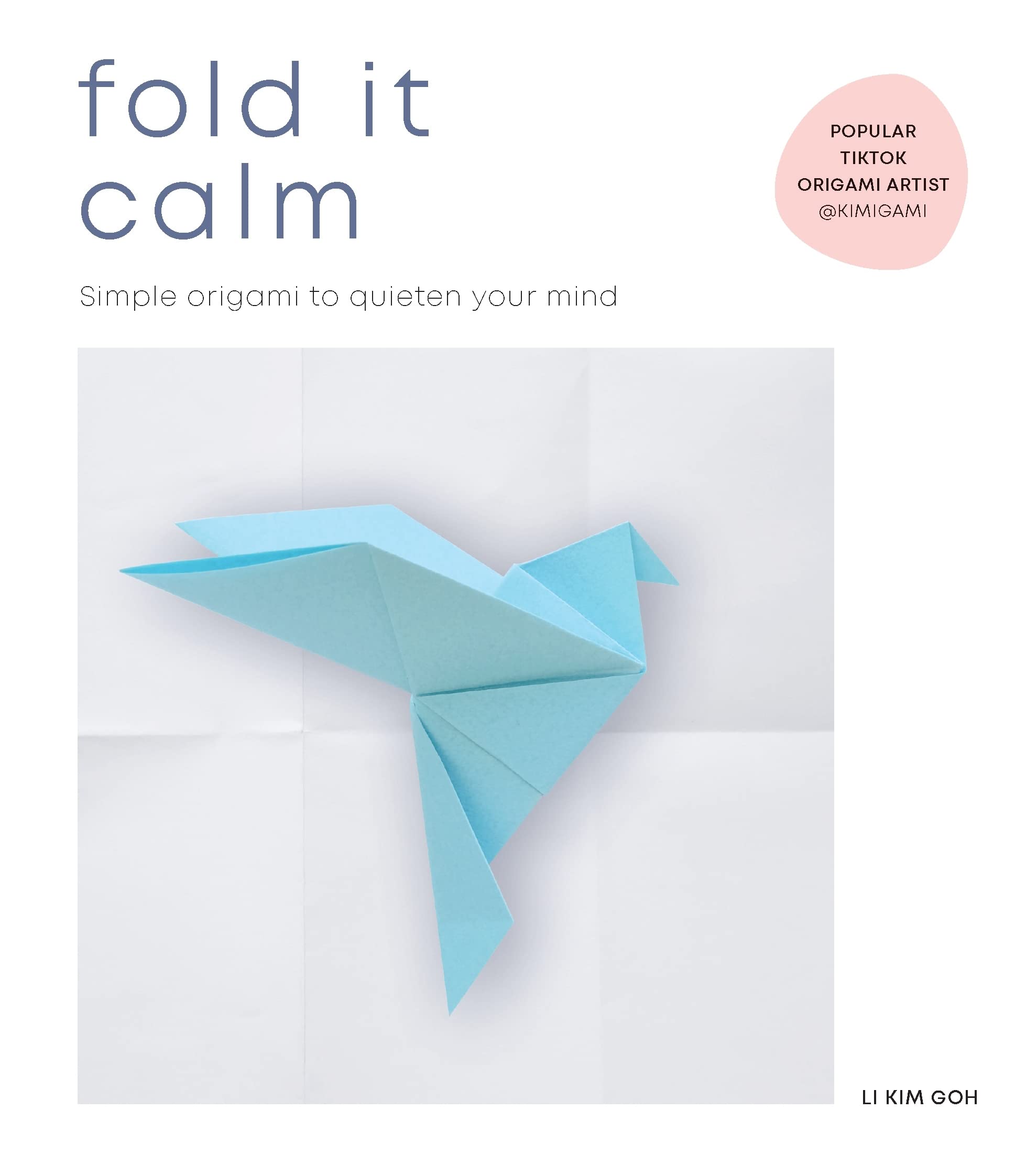 Fold It Calm: Simple Origami To Quieten Your Mind,Used