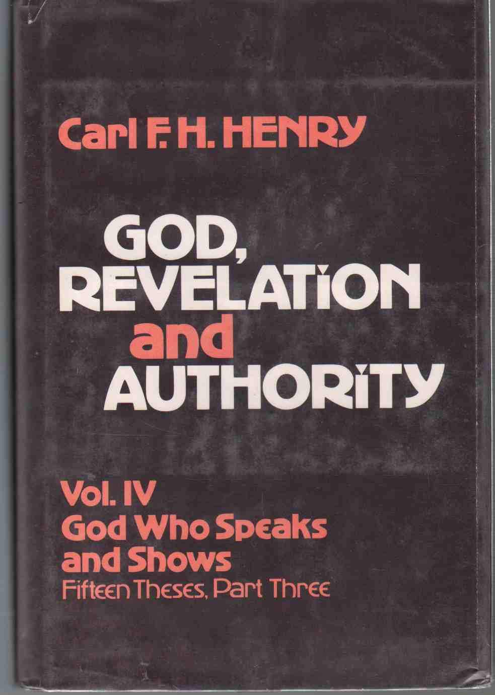God, Revelation and Authority, Vol. 4: God Who Speaks and Shows  15 these, Part 3,Used