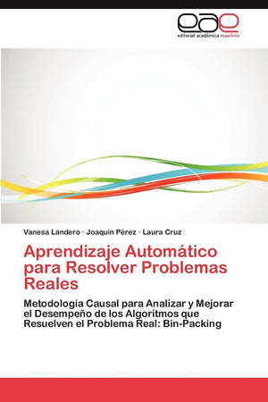 Aprendizaje Automtico para Resolver Problemas Reales: Metodologa Causal para Analizar y Mejorar el Desempeo de los Algoritmo,Used