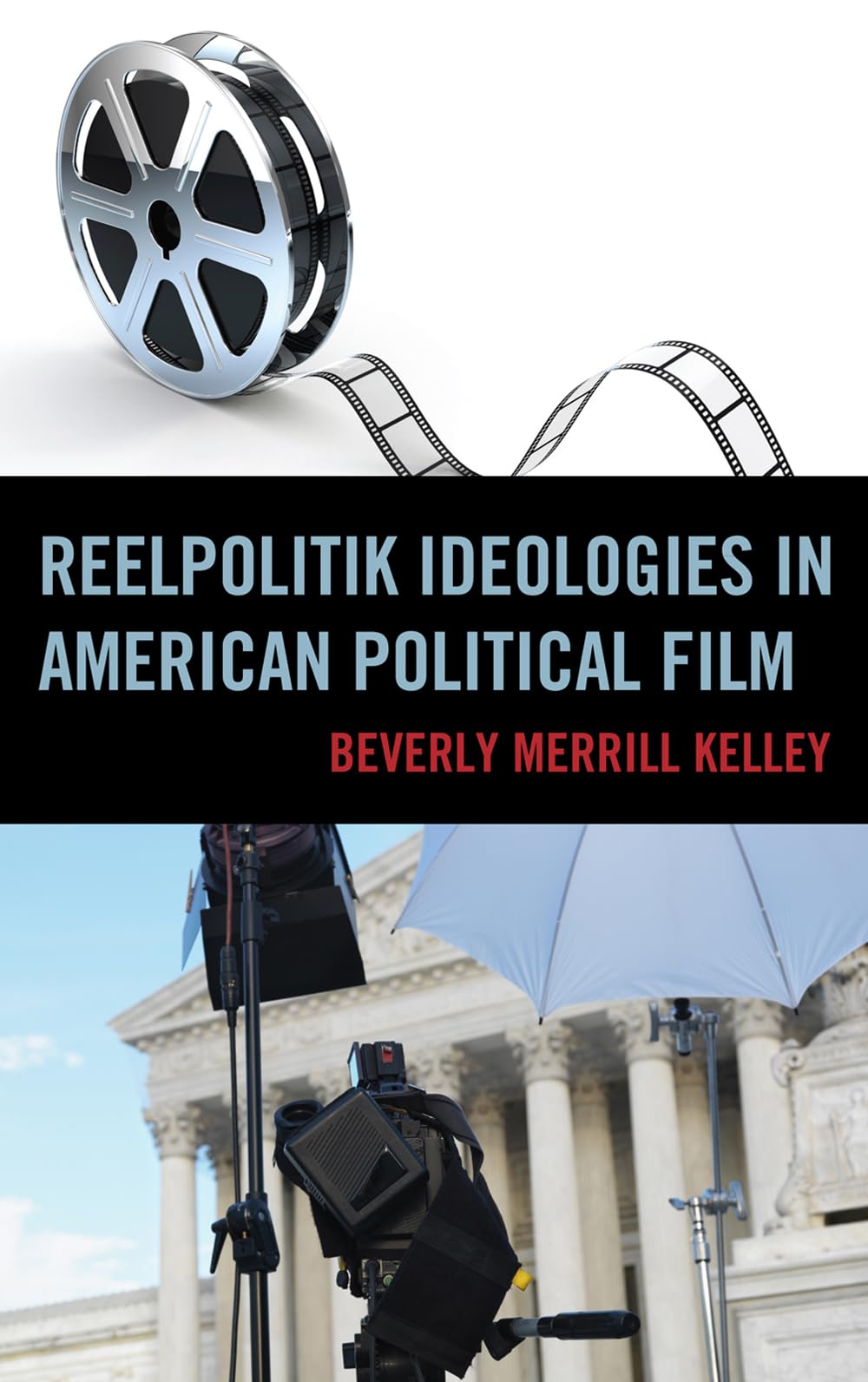 Reelpolitik Ideologies in American Political Film (Lexington Studies in Political Communication),Used