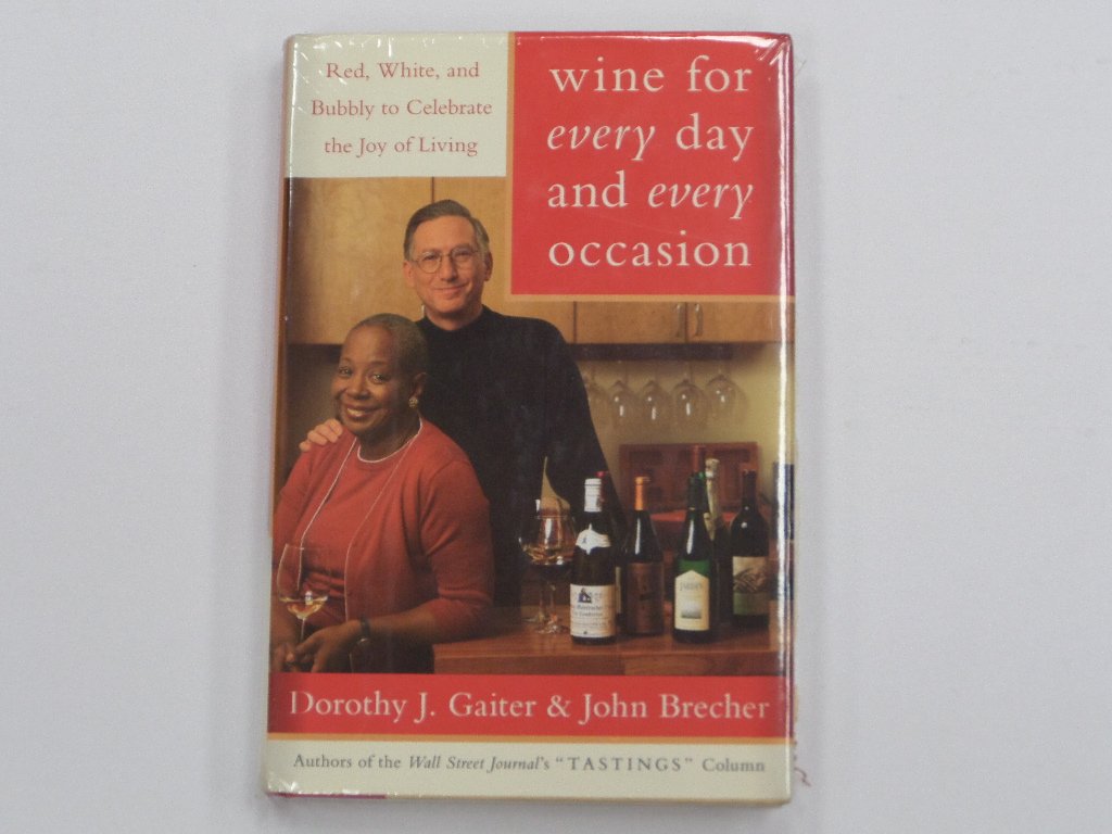 Wine for Every Day and Every Occasion: Red, White, and Bubbly to Celebrate the Joy of Living,Used