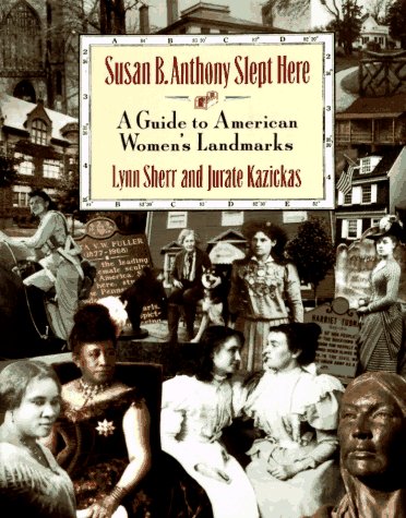 Susan B. Anthony Slept Here: A Guide to American Women's Landmarks,Used