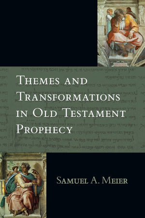 Themes and Transformations in Old Testament Prophecy,Used
