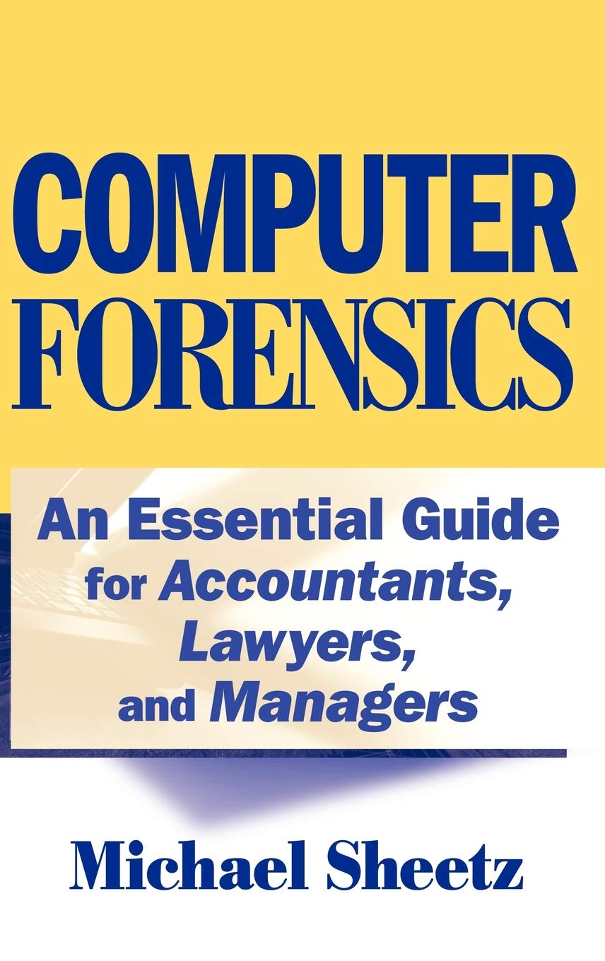 Computer Forensics: An Essential Guide for Accountants, Lawyers, and Managers,Used