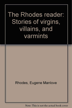 The Rhodes reader: Stories of virgins, villains, and varmints,Used