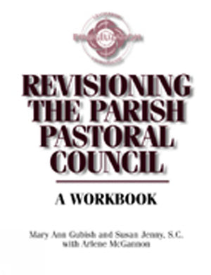 Revisioning the Parish Pastoral Council: A Workbook,Used