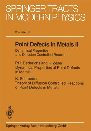 Point Defects in Metals II: Dynamical Properties and Diffusion Controlled Reactions (Springer Tracts in Modern Physics),Used