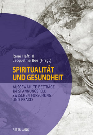 Spiritualitt Und Gesundheit Spirituality And Health: Ausgewhlte Beitrge Im Spannungsfeld Zwischen Forschung Und Praxis Selecte,Used