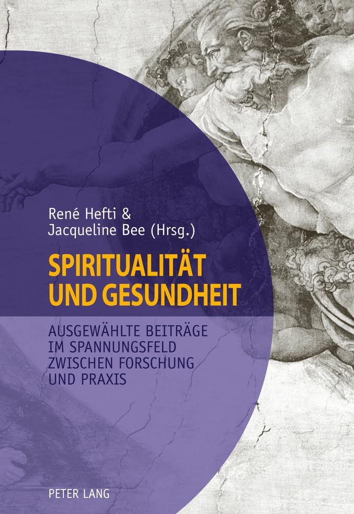 Spiritualitt Und Gesundheit Spirituality And Health: Ausgewhlte Beitrge Im Spannungsfeld Zwischen Forschung Und Praxis Selecte,Used