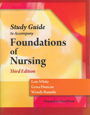 Study Guide for Duncan/Baumle/White's Foundations of Nursing, 3rd,New