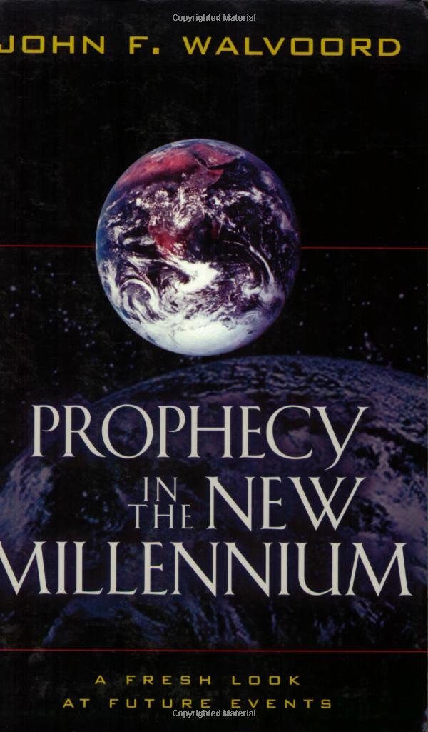 Prophecy in the New Millennium: A Fresh Look at Future Events,Used