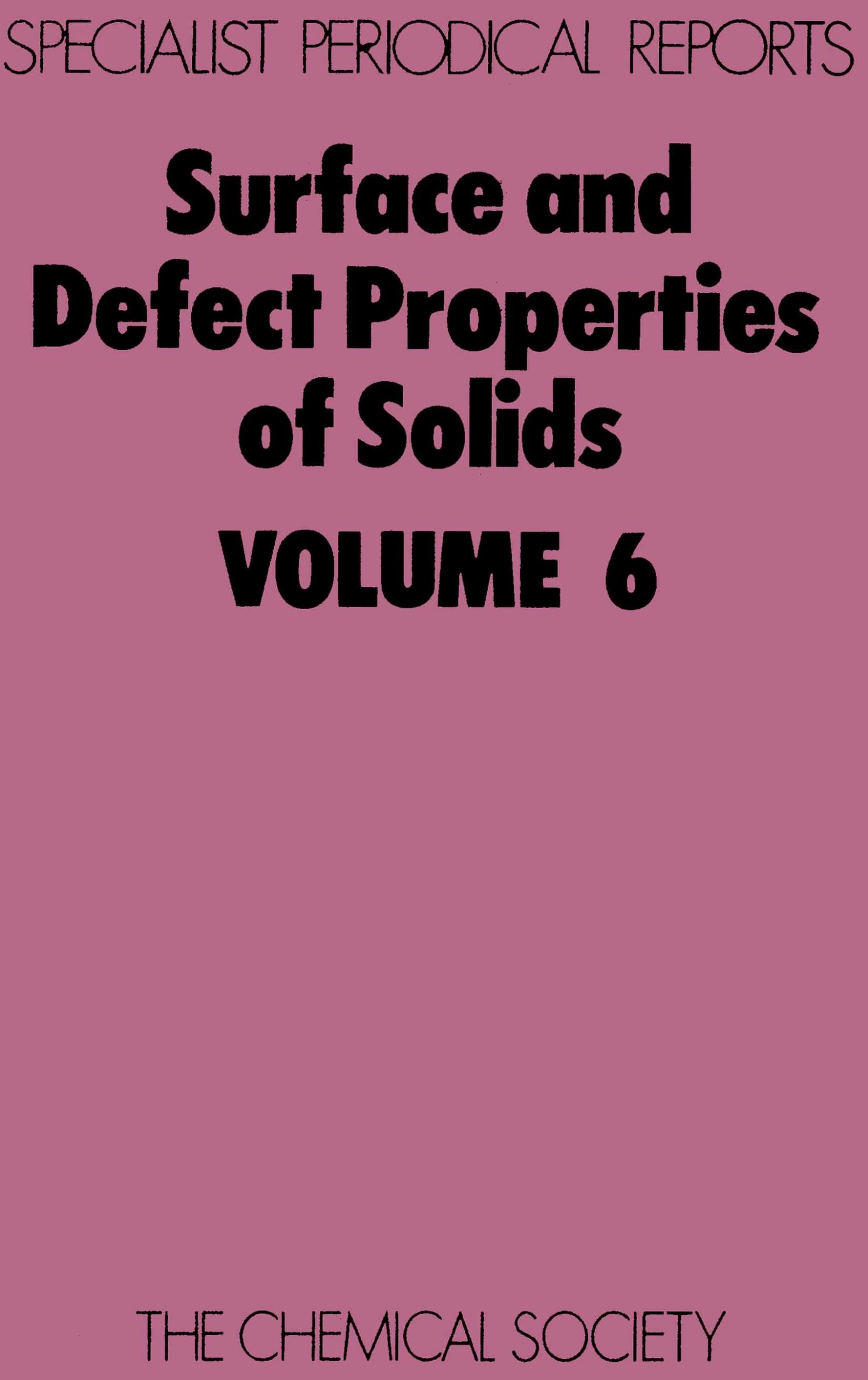 Surface and Defect Properties of Solids: Volume 6 (Specialist Periodical Reports),Used