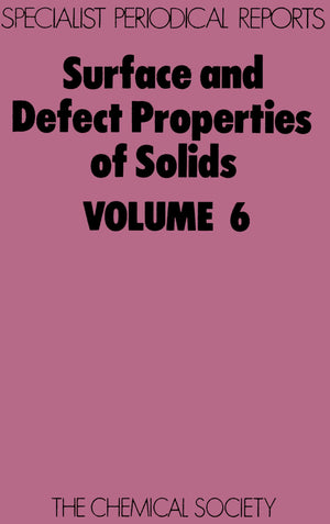 Surface and Defect Properties of Solids: Volume 6 (Specialist Periodical Reports),Used