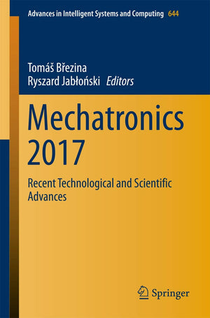 Mechatronics 2017: Recent Technological and Scientific Advances (Advances in Intelligent Systems and Computing, 644),Used