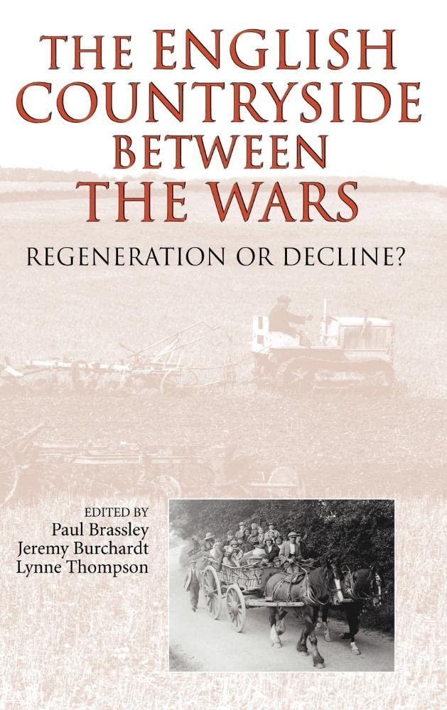 The English Countryside between the Wars: Regeneration or Decline?,Used