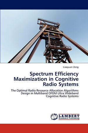 Spectrum Efficiency Maximization in Cognitive Radio Systems: The Optimal Radio Resource Allocation Algorithms Design in Multiban,Used