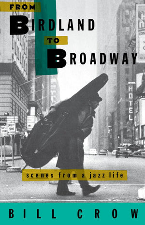 From Birdland To Broadway: Scenes From A Jazz Life,New