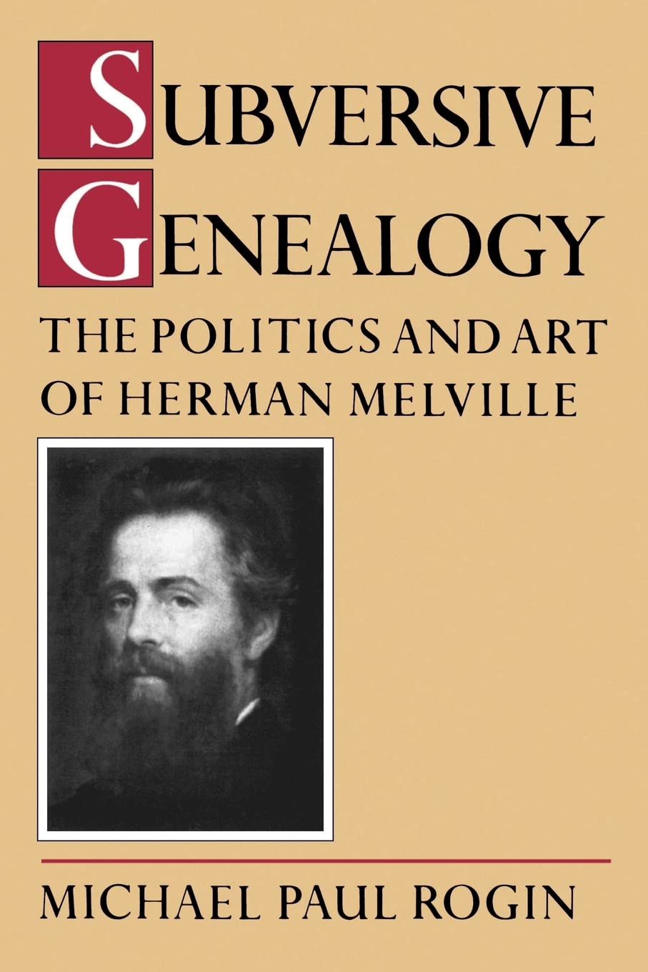 Subversive Genealogy: The Politics and Art of Herman Melville,Used