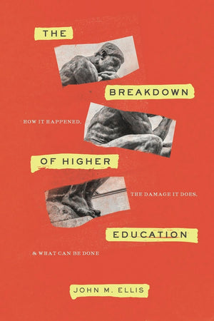 The Breakdown of Higher Education: How It Happened, the Damage It Does, and What Can Be Done,Used