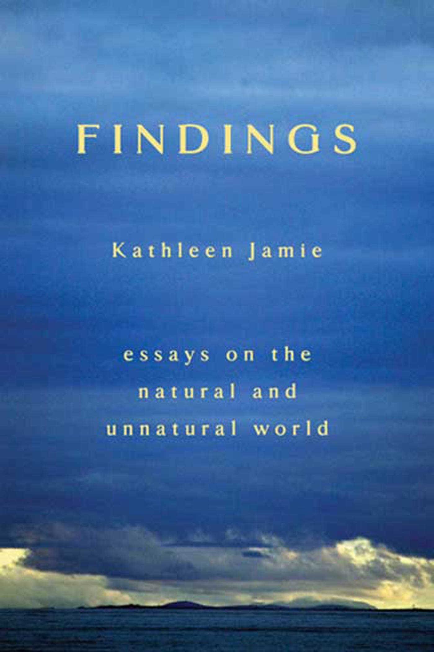Findings: Essays on the Natural and Unnatural World,Used