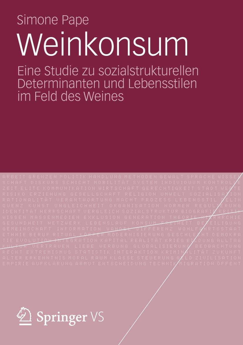 Weinkonsum: Eine Studie zu sozialstrukturellen Determinanten und Lebensstilen im Feld des Weines (German Edition),Used
