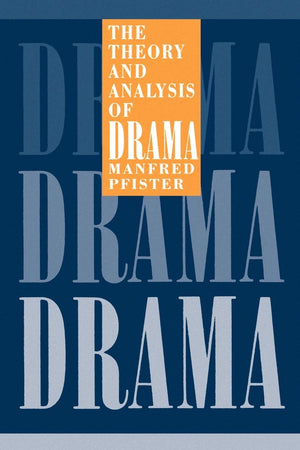 The Theory and Analysis of Drama (European Studies in English Literature),New
