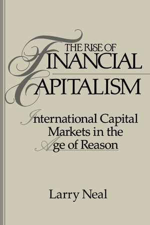 The Rise of Financial Capitalism: International Capital Markets in the Age of Reason (Studies in Monetary and Financial History),Used