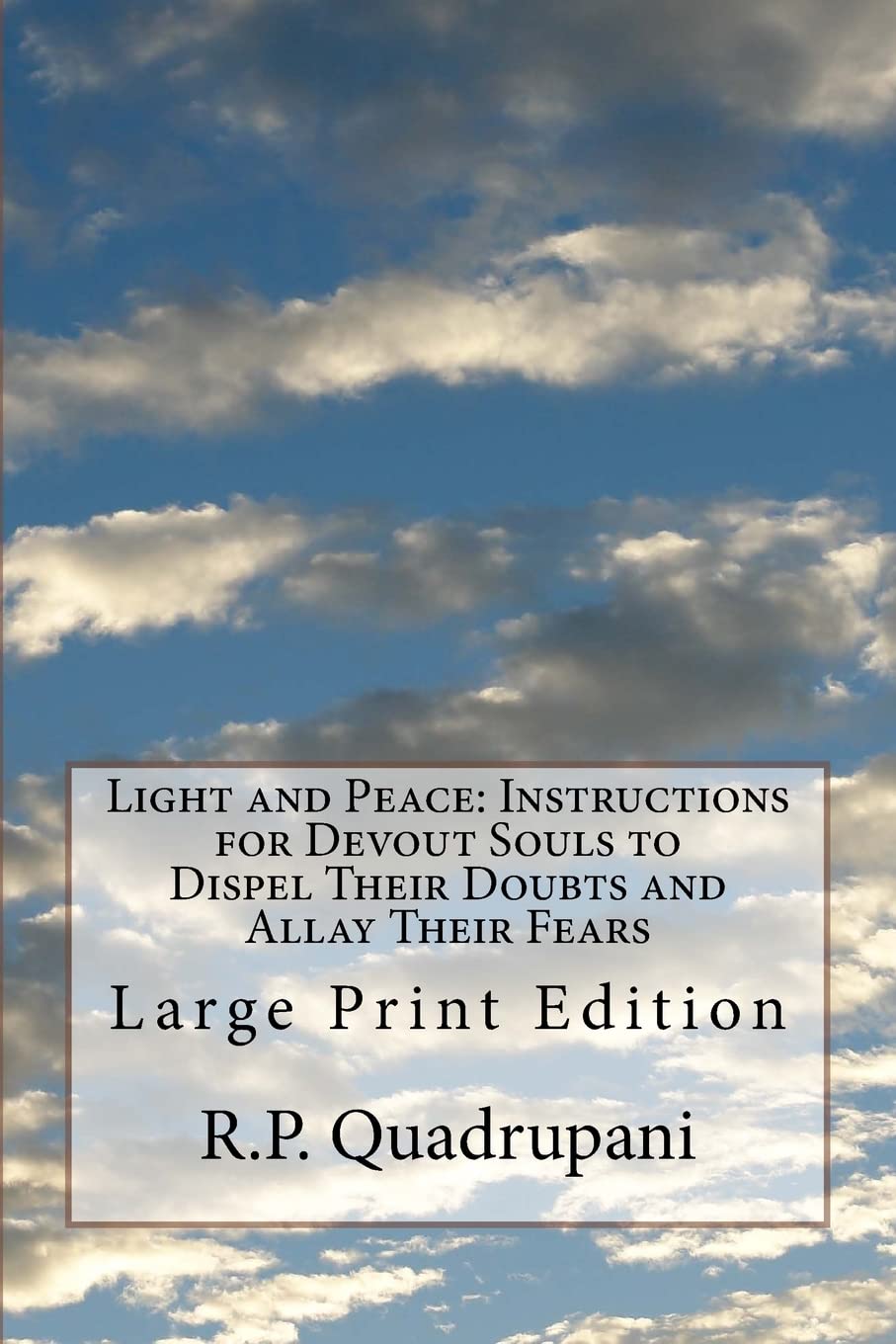 Light and Peace: Instructions for Devout Souls to Dispel Their Doubts and Allay Their Fears: Large Print Edition,Used