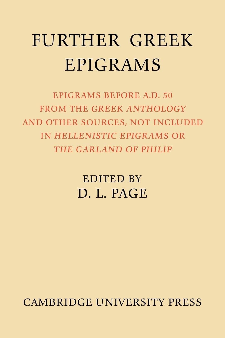 Further Greek Epigrams: Epigrams before AD 50 from the Greek Anthology and other sources, not included in 'Hellenistic Epigrams',Used