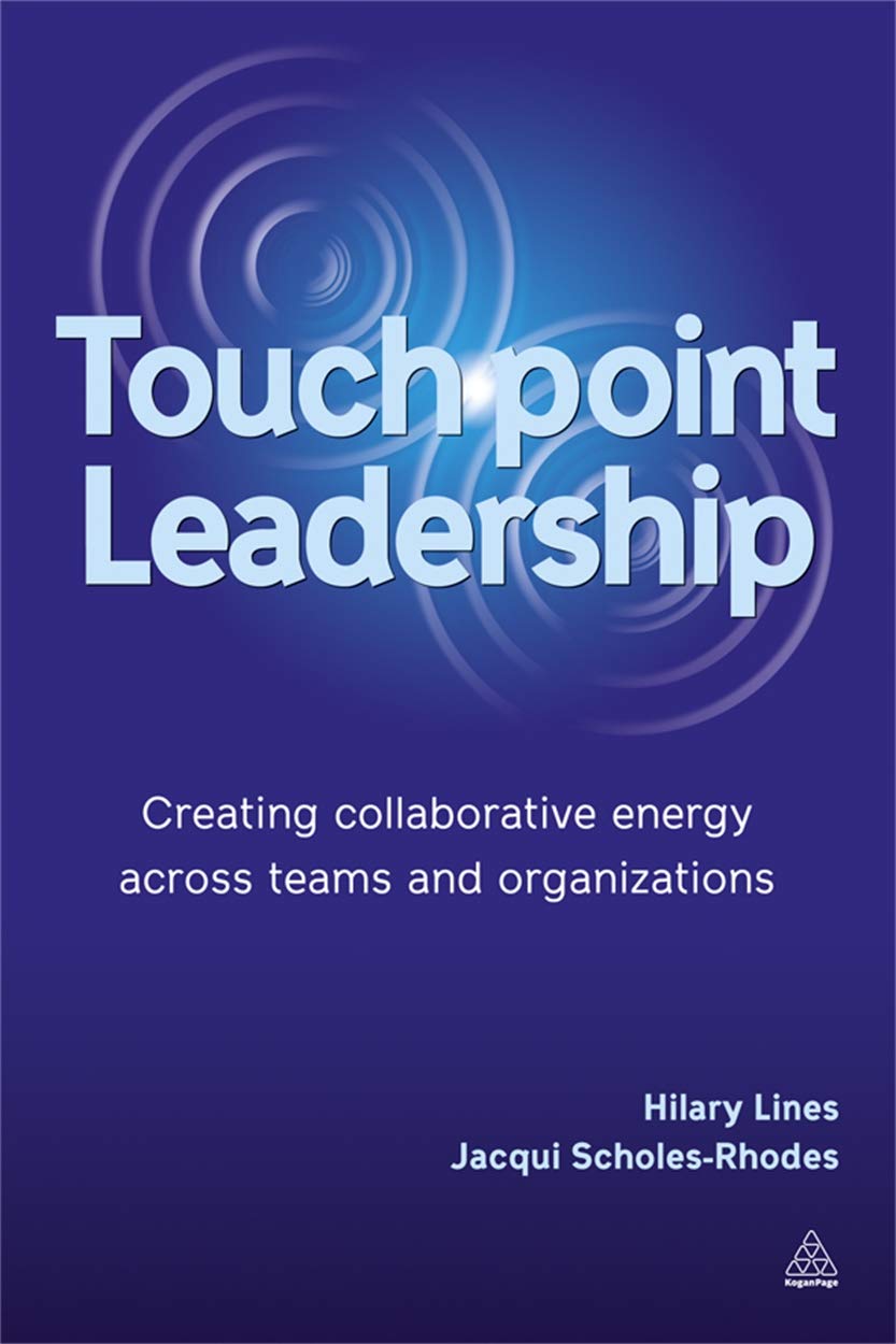 Touchpoint Leadership: Creating Collaborative Energy across Teams and Organizations,Used