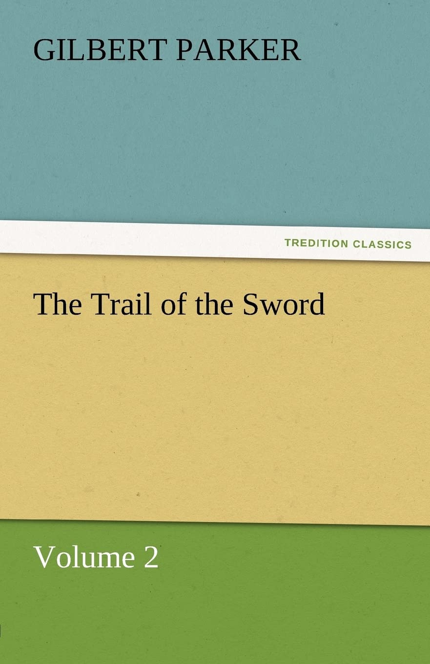 The Trail of the Sword, Volume 2,Used