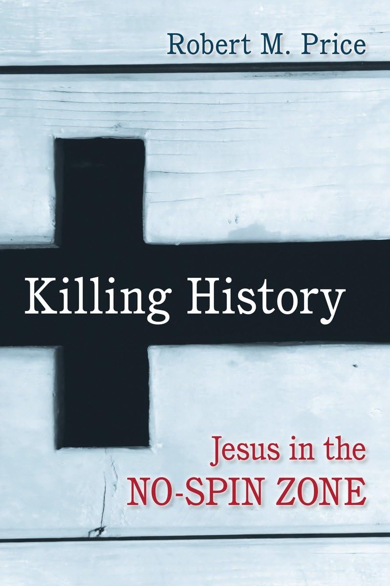 Killing History: Jesus in the NoSpin Zone,Used