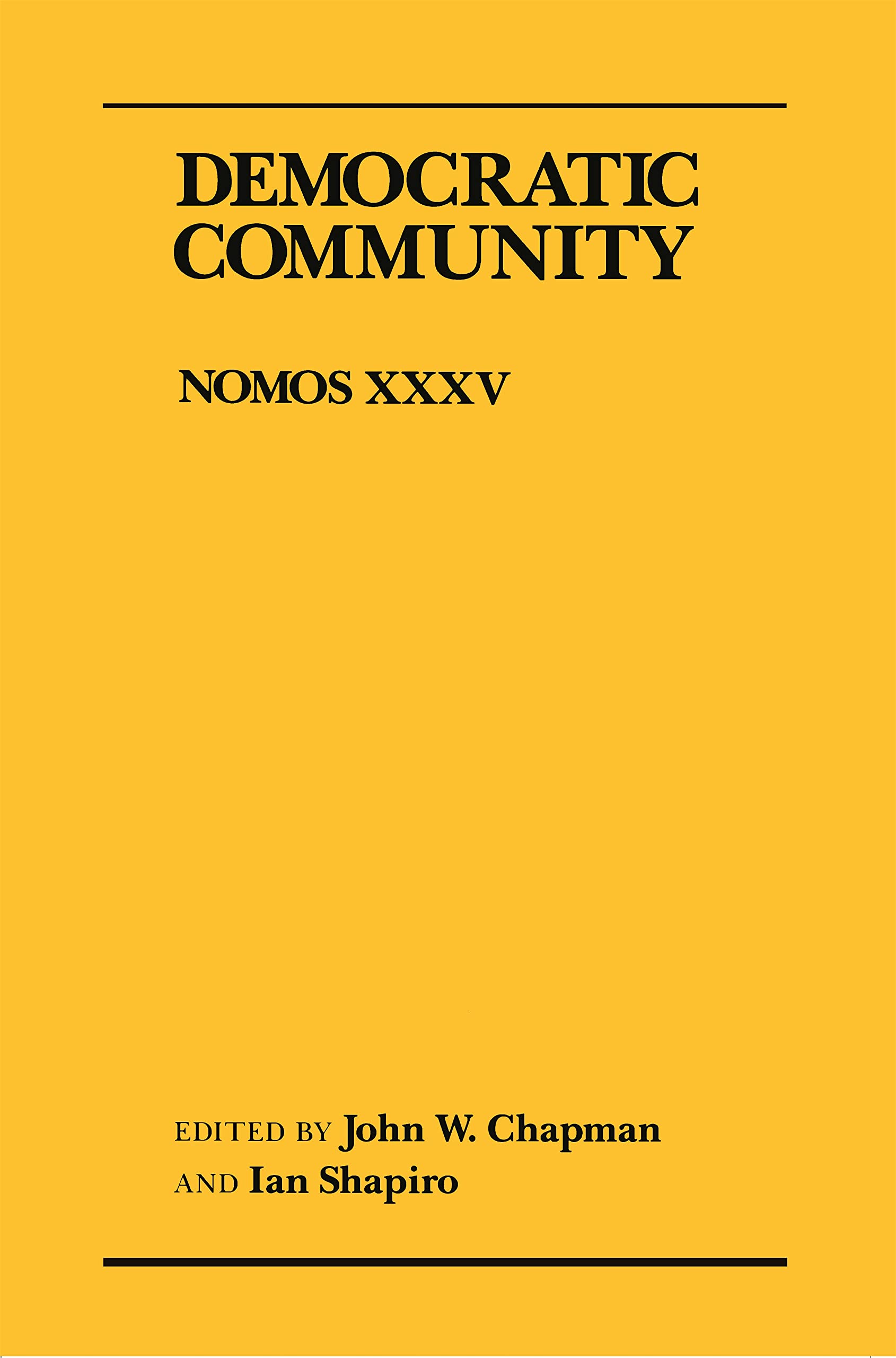Democratic Community: Nomos Xxxv (Nomos  American Society For Political And Legal Philosophy, 28),New