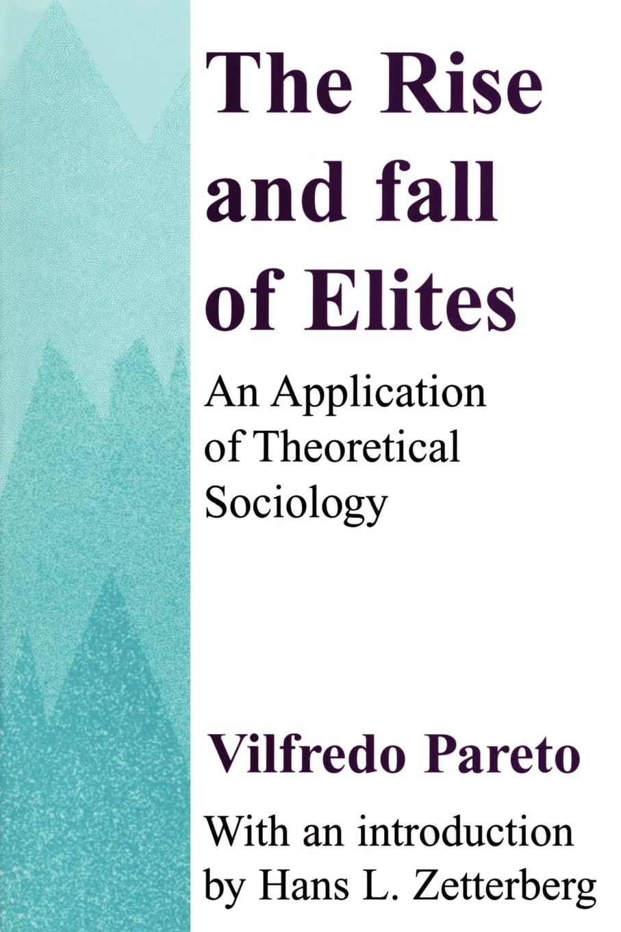 The Rise and Fall of Elites: Application of Theoretical Sociology,New