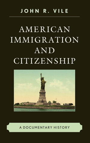 American Immigration and Citizenship: A Documentary History,Used