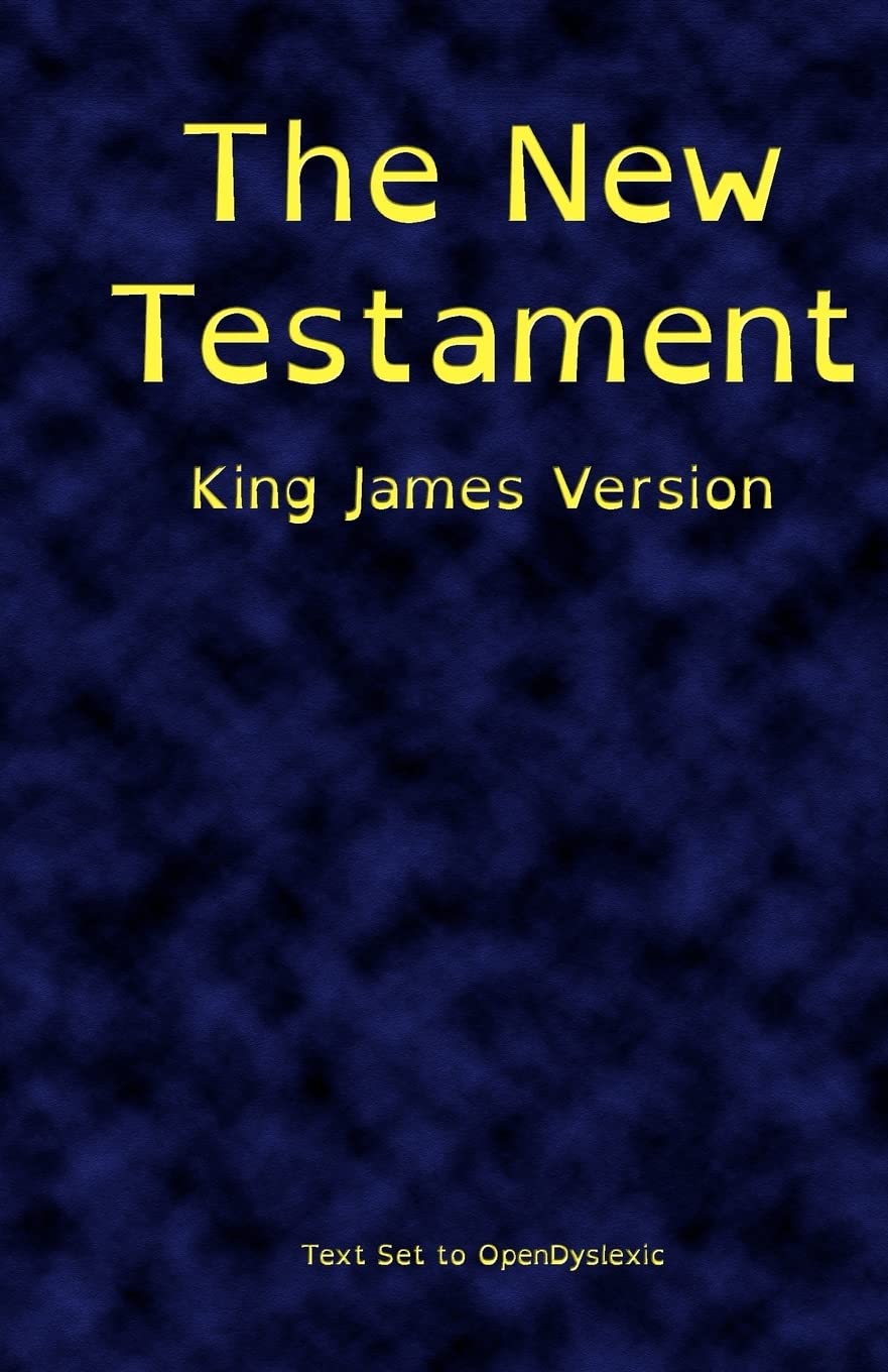 The New Testament, King James Version, Printed In Opendyslexic,Used