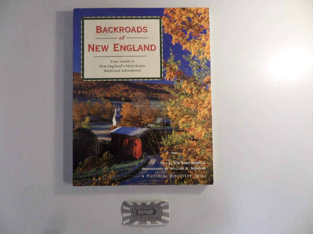 Backroads Of New England: Your Guide To New England's Most Scenic Backroad Adventures (PICTORIAL DISCOVERY GUIDE),New