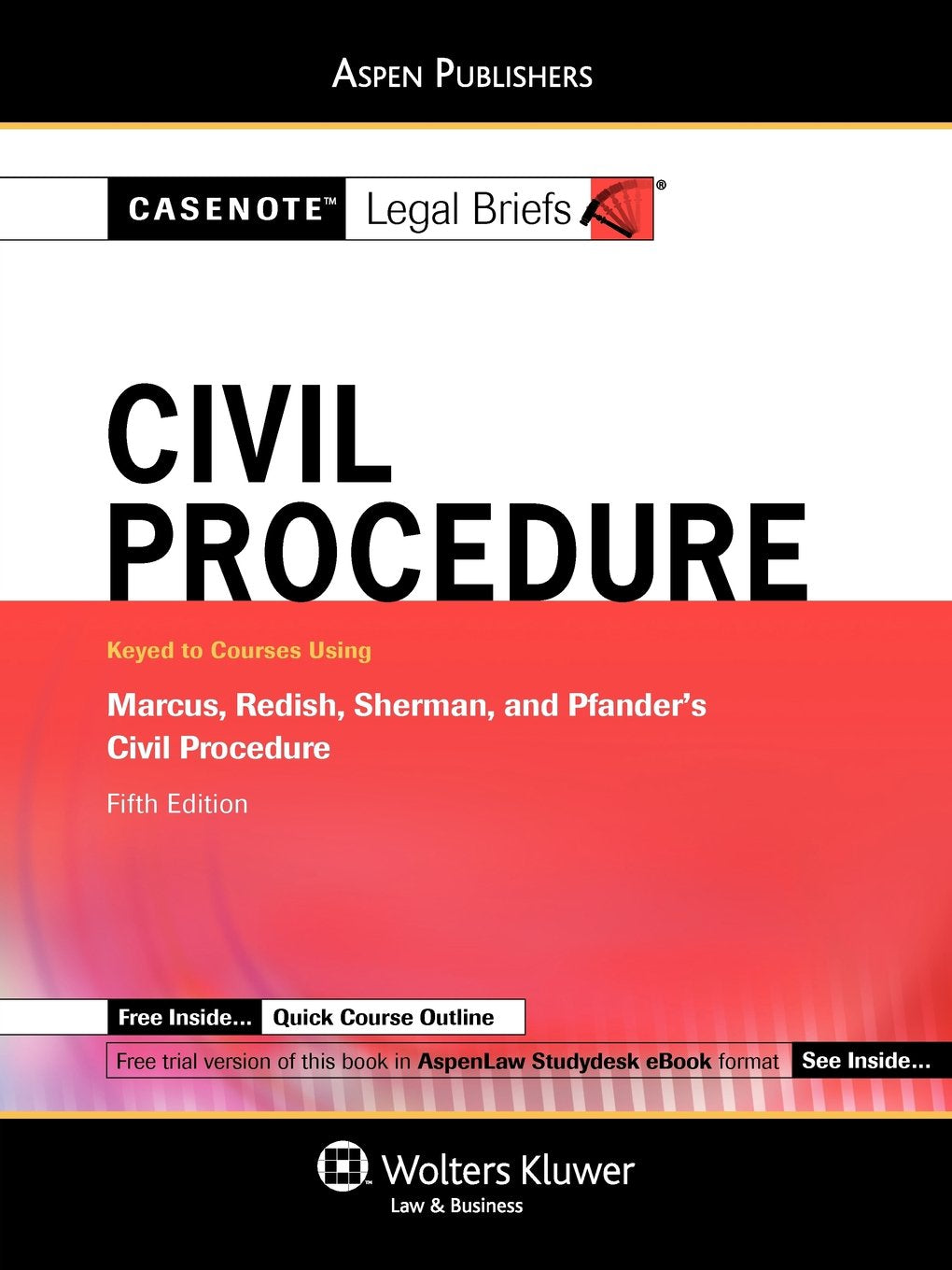 Casenote Legal Briefs: Civil Procedure, Keyed to Marcus, Redish, and Sherman, Fifth Edition,New